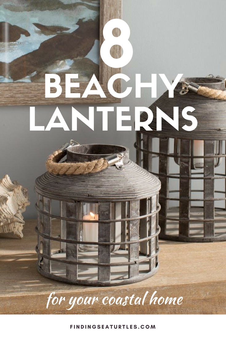 8 Beach Worthy Lanterns to Illuminate your Coastal Home
