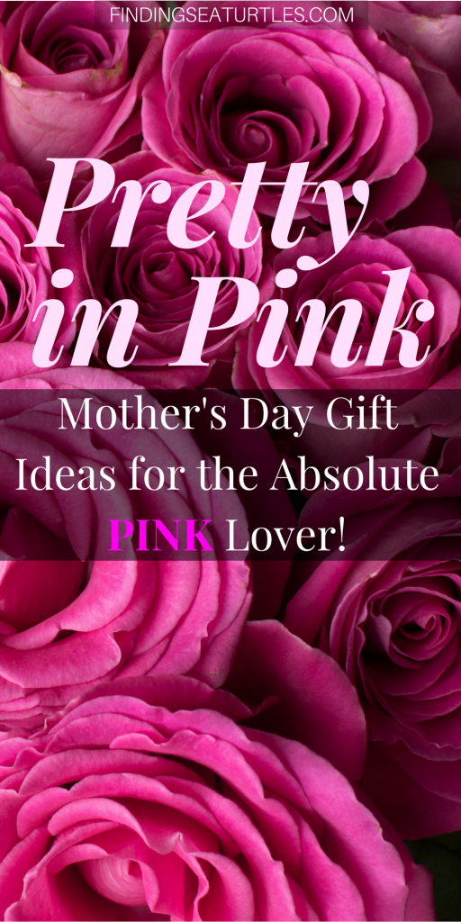 25 Pretty in Pink Gifts for Mom #MothersDay #MothersDayGifts #GiftsForMom #PinkGiftsForMom #LovePink 