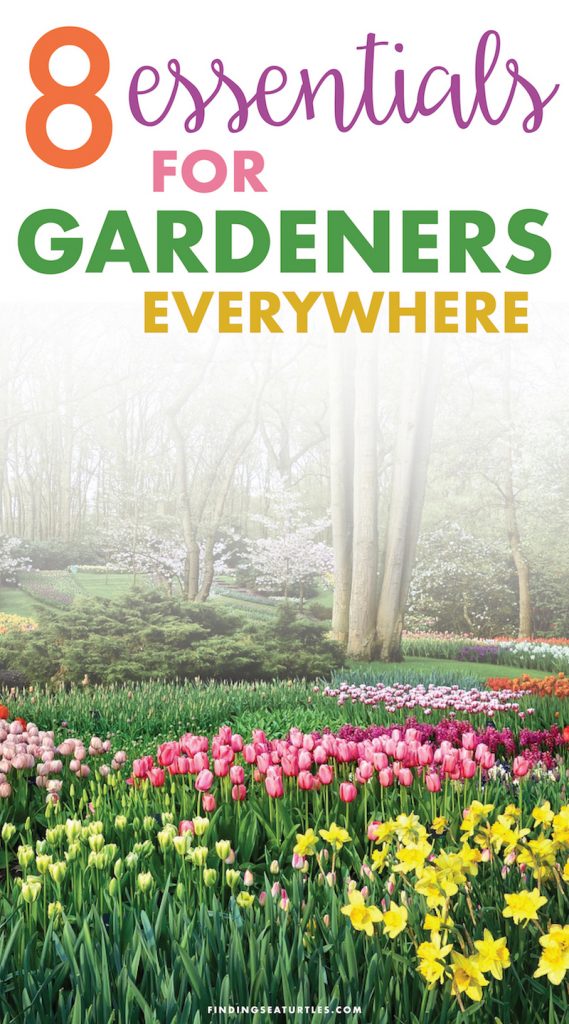 8 Essentials for Gardeners Everywhere! #Gardening #Gardeners #gardeningtips #garden #gardenessentials