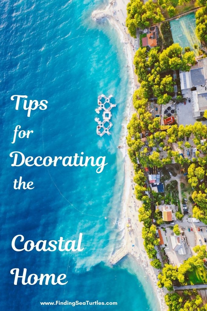 Tips for Decorating the Coastal Home #Coastal #CoastalDecorTips #BeachHouse #BeachHome #LakeHouse #CoastalDecor #SeasideDecor #IslandDecor #TropicalIslandDecor 