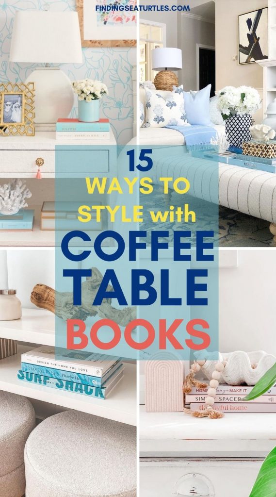 15 Ways to Style with Coffee Table Books #DecorBooks #CoffeeTableBooks #Coastal #CoastalDecor #CoastalTableStyling #HomeDecor 