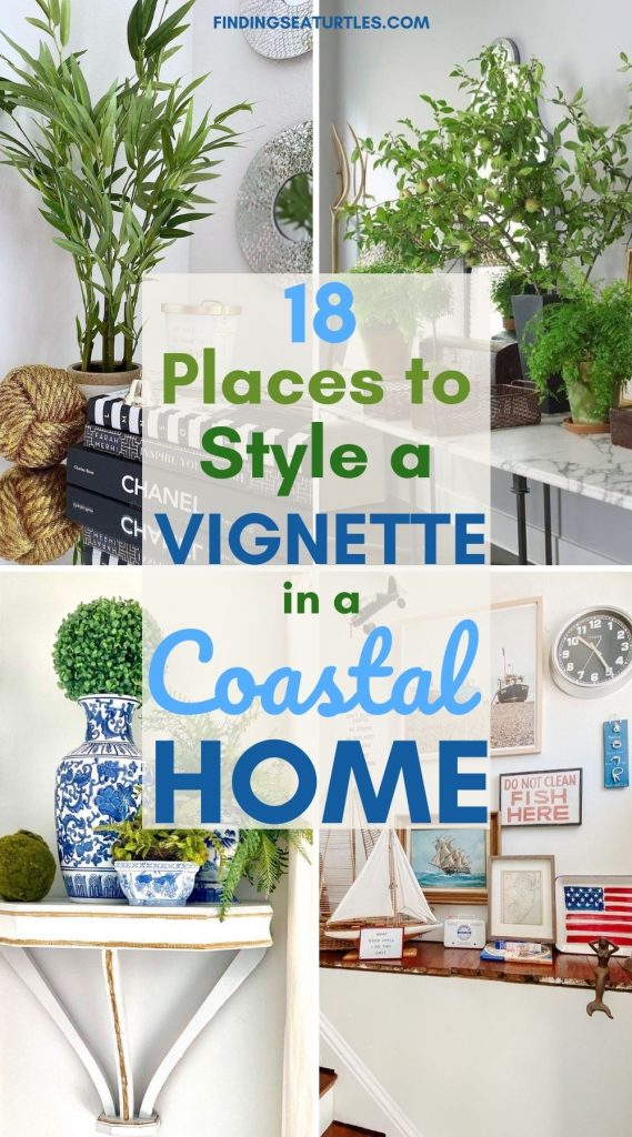 18 Places to Style a Vignette in a Coastal Home #Vignette #CoastalVignette #Coastal #VignetteStylingTips #CoastalDecor #HomeDecor 