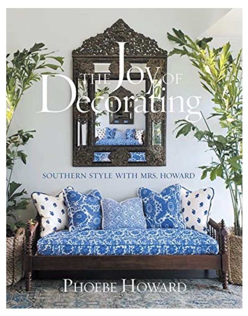 The Joy of Decorating- Southern Style with Mrs. Howard by Phoebe Howard #HomeDecorBooks #CoffeeTableBooks #Coastal #CoastalDecor #CoffeeTableStyling #HomeDecor 