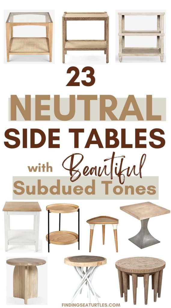 23 Neutral Side Tables with Beautiful Subdued Tones #EndTables #SideTables #NeutralInteriors #NeutralEndTables #HomeDecor #CoastalHomeDecor 