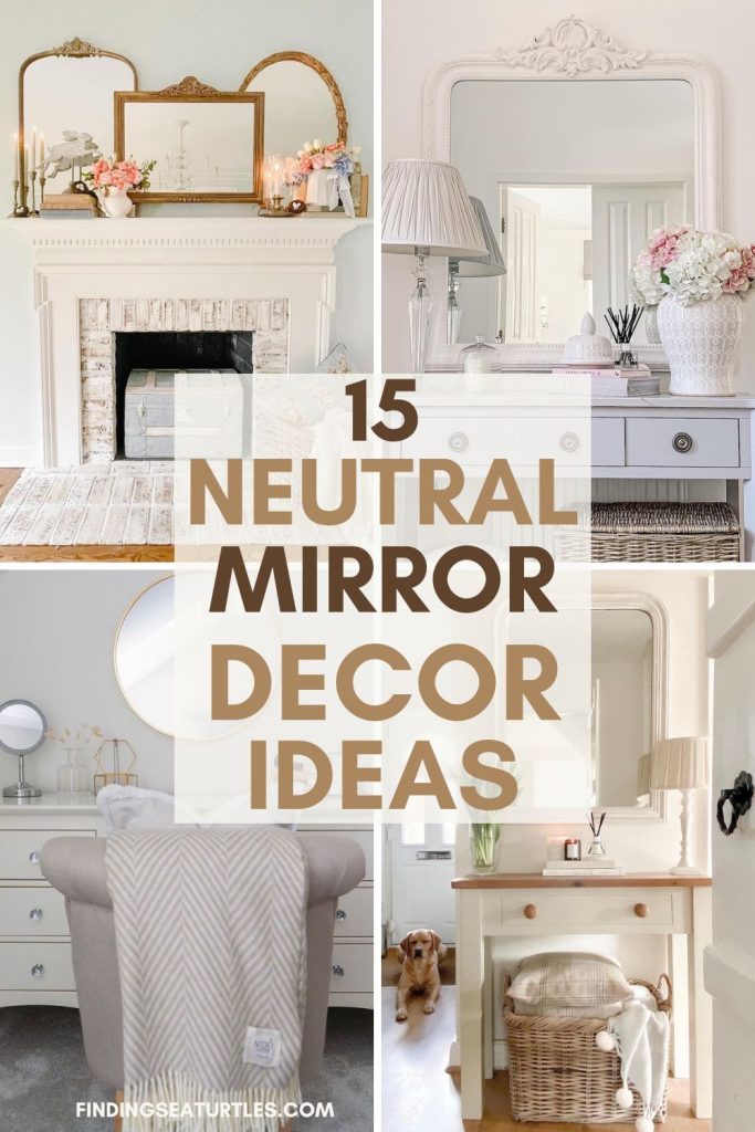 15 Neutral Mirror Decor Ideas #Mirrors #NeutralAccentMirrors #NeutralInteriors #NeutralHomeDecor #CoastalHomeDecor 