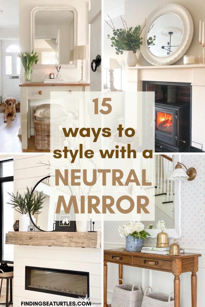15 ways to style with a Neutral Mirror #Mirrors #NeutralAccentMirrors #NeutralInteriors #NeutralHomeDecor #CoastalHomeDecor 